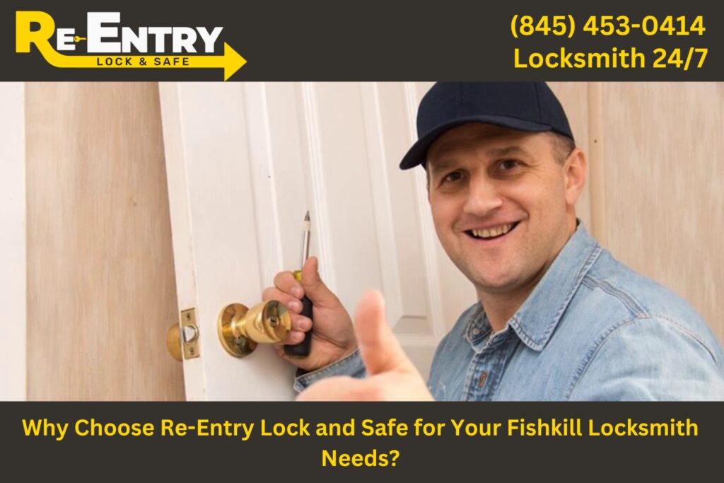 Why Choose Re-Entry Lock and Safe for Your Fishkill Locksmith Needs