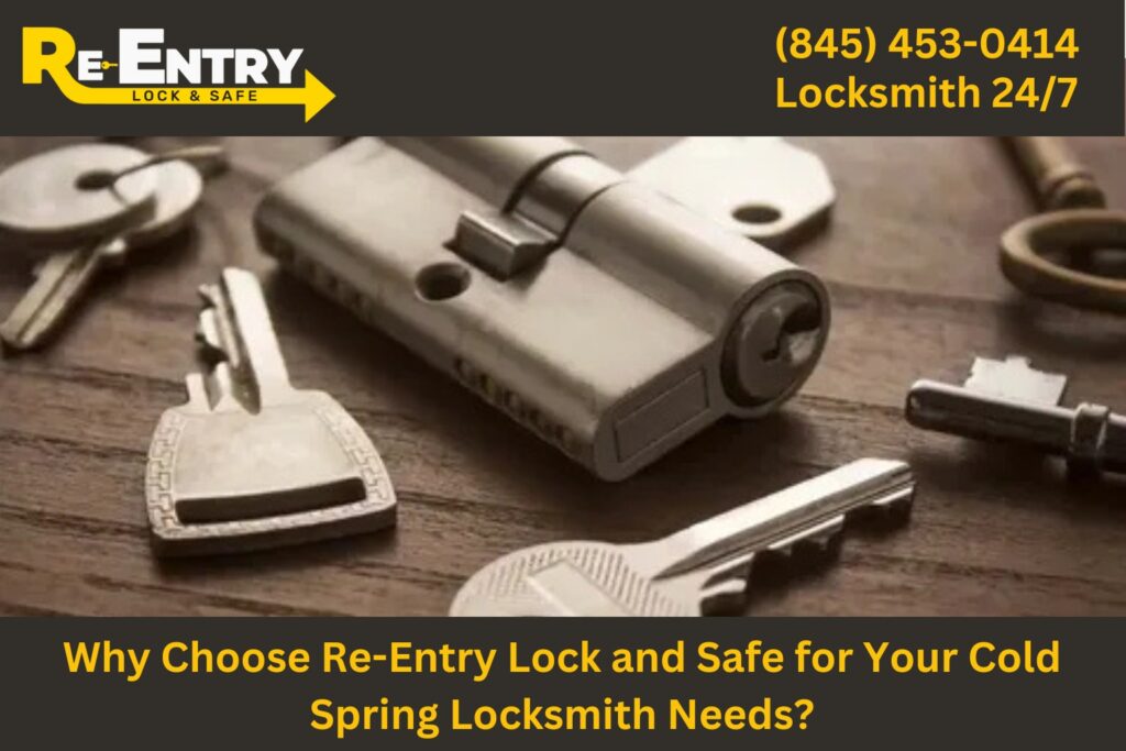 Why Choose Re-Entry Lock and Safe for Your Cold Spring Locksmith Needs?